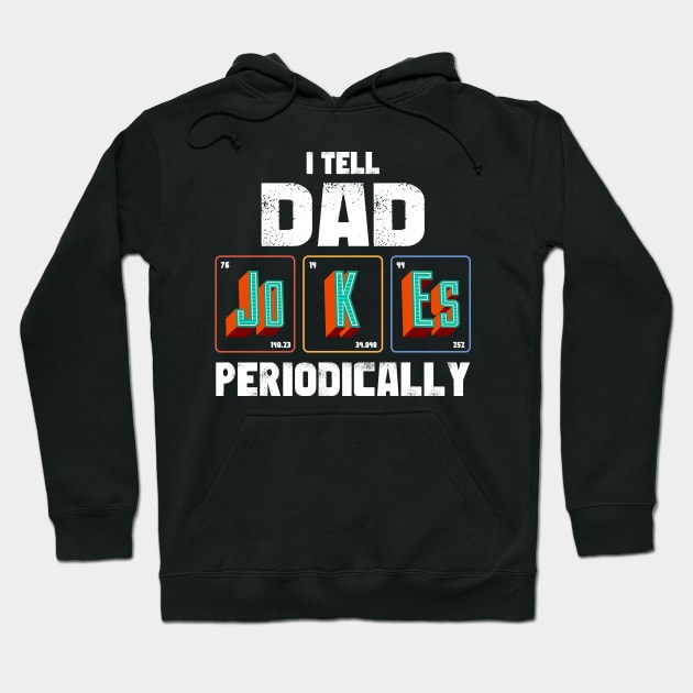 I Tell Dad Jokes Periodically - Vintage Retro Hoodie by obodo